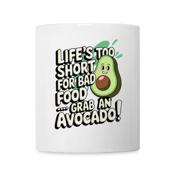 Das Leben ist zu kurz für schlechtes Essen | Avocado Geschenk - Tasse - Weiß - Vorne