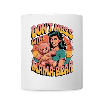 Leg dich nicht mit Mama Bär an | Retro Mama Hemd - Tasse - Weiß - Vorne