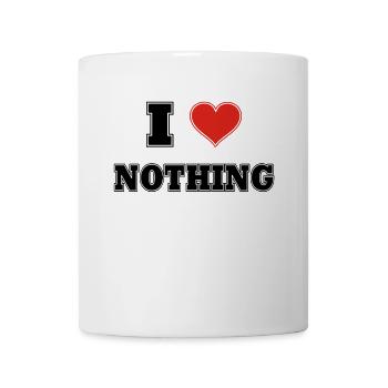 i love nothing - Tasse - Weiß - Vorne