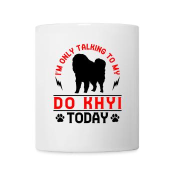 Just talk to Do Khyi Tibetan Mastiff Tibetan Mastiff - Mug - white - Front