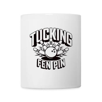 Tucking Fen Pin Bowling Humor Wortspiel - Tasse - Weiß - Vorne