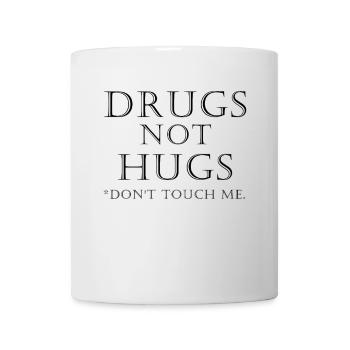 drugs not hugs - Tasse - Weiß - Vorne