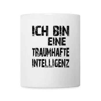 KI Spruch Ich bin eine traumhafte Intelligenz - Tasse - Weiß - Vorne