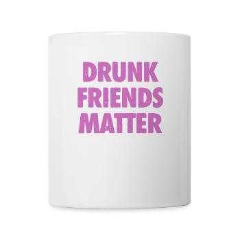 Lustige Betrunkene Freunde Materie Trinken - Tasse - Weiß - Vorne