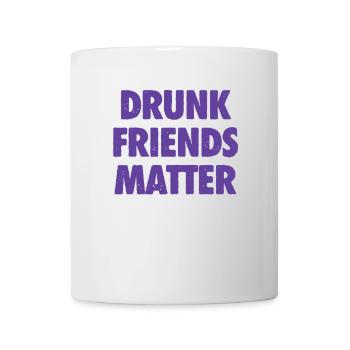 Lustige Betrunkene Freunde Materie Trinken - Tasse - Weiß - Vorne