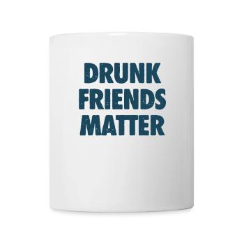 Lustige Betrunkene Freunde Materie Trinken - Tasse - Weiß - Vorne
