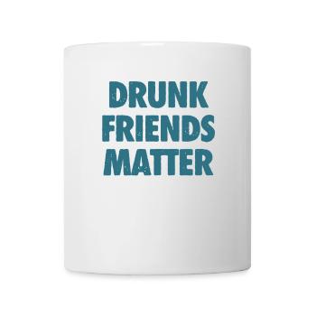 Lustige Betrunkene Freunde Materie Trinken - Tasse - Weiß - Vorne
