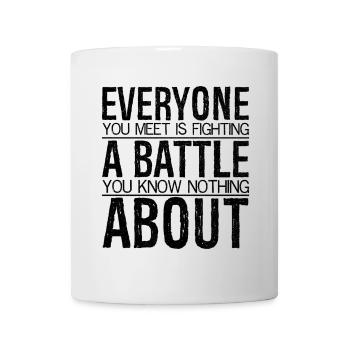 everyone you meet is fighting a battle you know - Mug - white - Front
