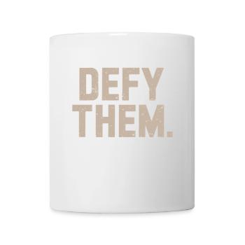 Defy Them Resist Do mot comply - Tasse - Weiß - Vorne