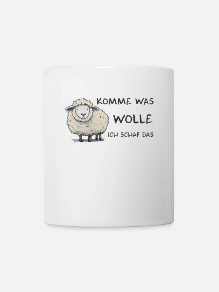 Komme was wolle ich Schaf das Schaf Wolle - Tasse - Weiß