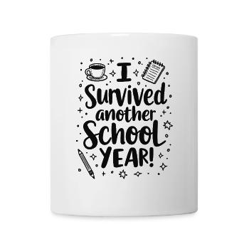 I Survived Another School Year – Teacher Student - Mug - white - Front