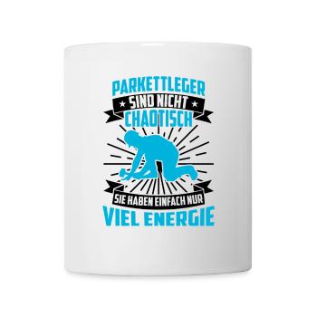 Parkettleger ist nicht chaotisch Fliesenleger - Tasse - Weiß - Vorne