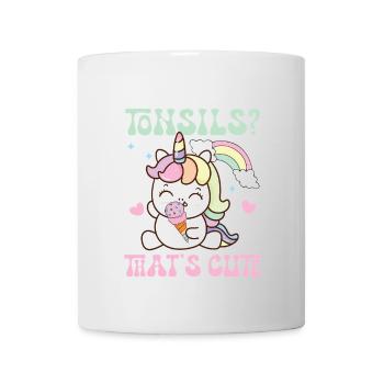 Oh you still have tonsils that s cute - Tasse - Weiß - Vorne