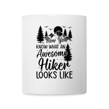 Now You Know What An Awesome Hiker Looks Like - Tasse - Weiß - Vorne