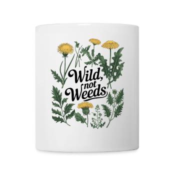 Wild, Not Weeds - Dandelion Botanical Design - Mug - white - Front
