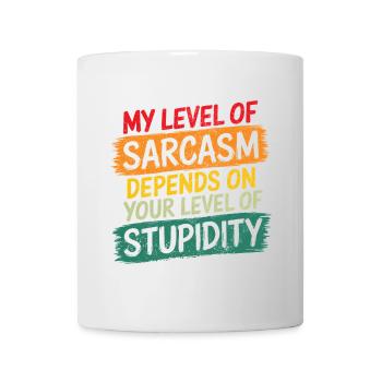 Mein Grad an Sarkasmus hängt von deinem Grad an Stupi ab - Tasse - Weiß - Vorne