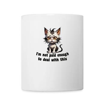 I'm Not Paid Enough: Humorous Cat - Mug - white - Front