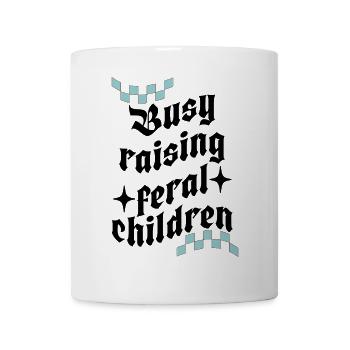 Beschäftigt mit der Erziehung wilder Kinder, lustige Mutter - Tasse - Weiß - Vorne