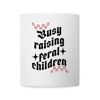 Beschäftigt mit der Erziehung wilder Kinder, lustige Mutter - Tasse - Weiß - Vorne