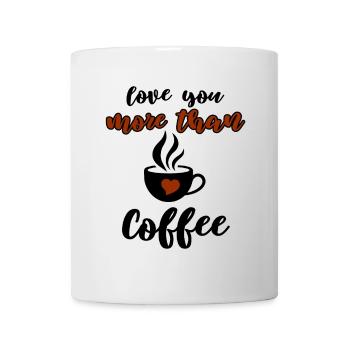 Funny Coffee & Love Design - Mug - white - Front