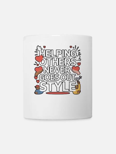 Anderen zu helfen, kommt nie aus der Mode - Tasse - Weiß
