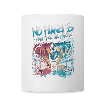No Planet B – Fight for the Future - Mug - white - Front