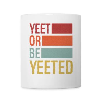 Yeet ou être yeeted - Mug blanc - blanc - Devant