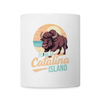 Ich Werde Auf Catalina Island Sein - Tasse - Weiß - Vorne