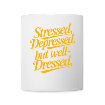 Stressed Depressed but Well-Dressed Funny Quote - Mug - white - Front