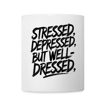 Stressed Depressed but Well-Dressed Aesthetic - Mug - white - Front