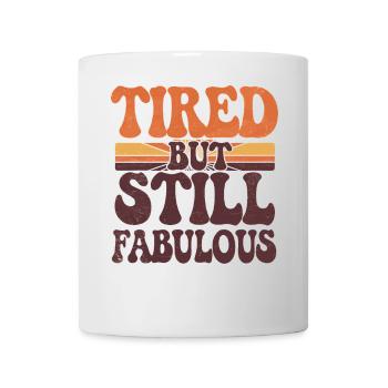 Retro Tired But Still Fabulous Groovy Design - Mug - white - Front