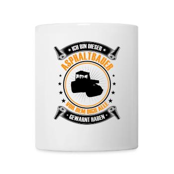 Ich bin dieser Asphaltbauer Straßenbau - Tasse - Weiß - Vorne
