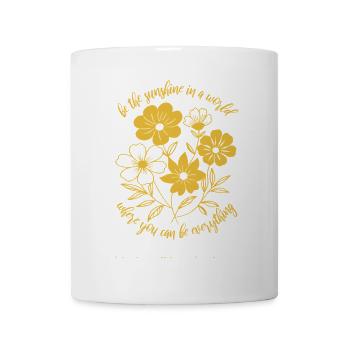 Blumen - Frühling - Be the sunshine - Spruch - Tasse - Weiß - Vorne