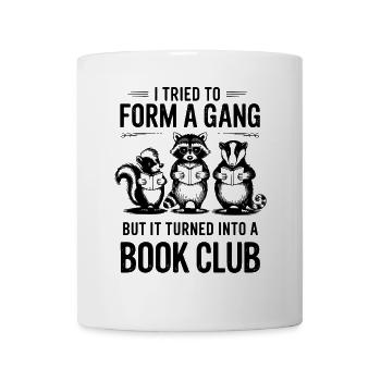 Bücherwurm-Gang: Lustiger Buchclub Spruch - Tasse - Weiß - Vorne