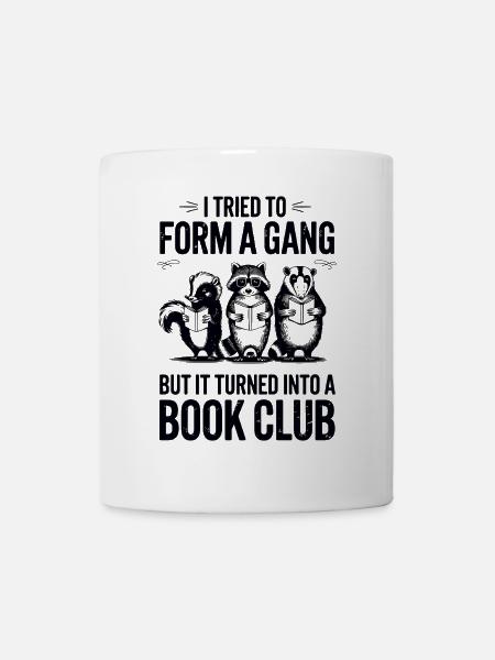 Ich Wollte Eine Gang Gründen Aber Es Wurde Ein - Tasse - Weiß