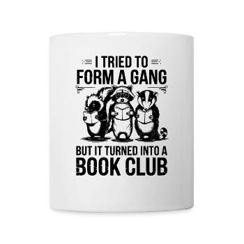 Bücherwurm: Gang Wird Zum Buchclub Spaß - Tasse - Weiß - Vorne