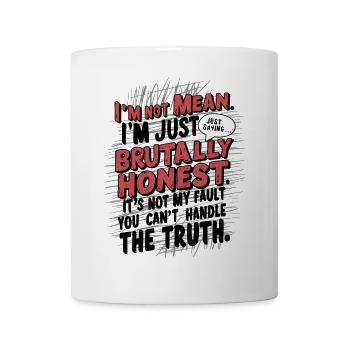 Brutally Honest Not Mean Just Saying Sarcastic - Mug - white - Front