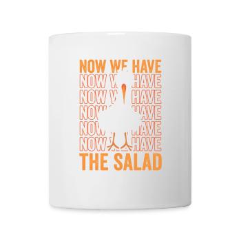 Now we have Salad - Tasse - Weiß - Vorne