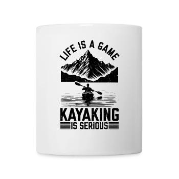 Life is a game Kayaking is serious - Kayaking - Mug - white - Front