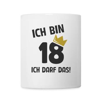 18. Geburtstag ich bin 18 Jahre ich darf das - Tasse - Weiß - Vorne