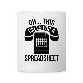 Oh this calls for a spreadsheet - Mug - white - Front