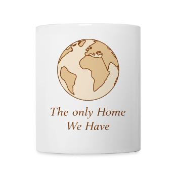 Das einzige Zuhause was wir haben ! - Tasse - Weiß - Vorne