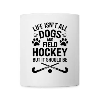 Field Hockey Saying Dogs Funny Field Hockey Gift - Mug - white - Front