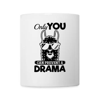 Only you can prevent a drama - Funny Llama Alpaca - Tasse - Weiß - Vorne