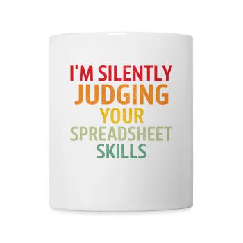 I'm silently judging your spreadsheet skills - Mug - white - Front