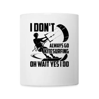 Je ne fais pas toujours du kitesurf oh attendez je le fais - - Mug blanc - blanc - Devant