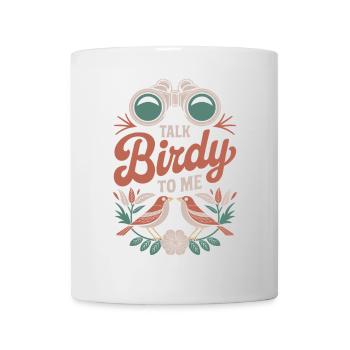 Talk Birdy to me Bird Watcher Jeu de mots Humour - Mug blanc - blanc - Devant