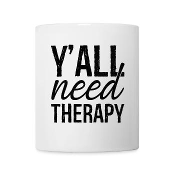 y'all need therapy - Tasse - Weiß - Vorne