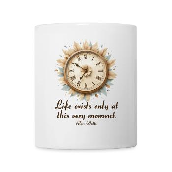 Leben im Moment Alan Watts Uhr Kunst - Tasse - Weiß - Vorne
