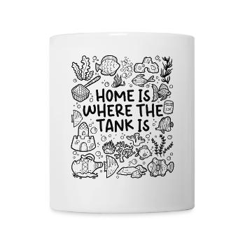 Home Is Where the Tank Is – Aquarium - Tasse - Weiß - Vorne
